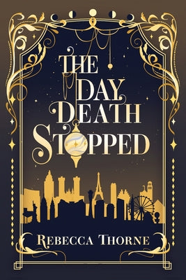 The Day Death Stopped by Thorne, Rebecca