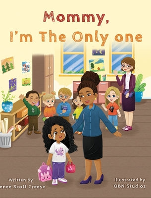 Mommy I'm The Only One: A Children's Book About Loving Your Natural Hair Texture! by Creese, Renee C.