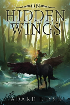 On Hidden Wings by Elyse, Adare