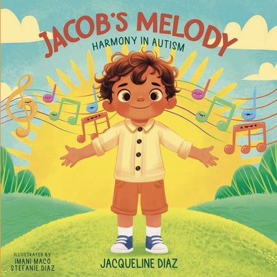 Jacob's Melody: Harmony in Autism by Diaz, Jacqueline