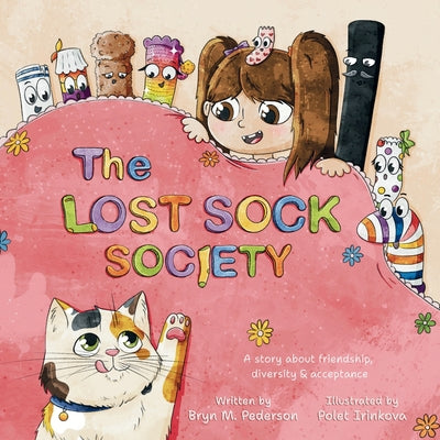 The Lost Sock Society- A story about friendship, diversity and acceptance: A story about friendship, diversity and acceptance by Pederson, Bryn M.