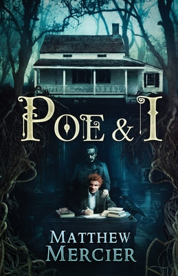 Poe & I by Mercier, Matthew