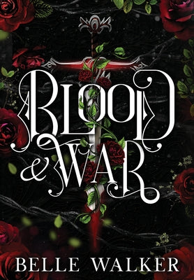 Blood and War: A Dark Fantasy Romance by Walker, Belle