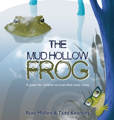 The Mud Hollow Frog by Mullen, Russ