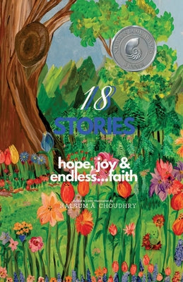 18 Stories Hope, Joy and Endless...Faith by Choudhry, Kalsum A.