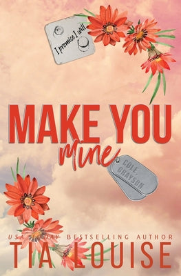 Make You Mine: A small-town, brother's best friend romance. by Louise, Tia