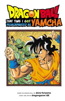 Dragon Ball: That Time I Got Reincarnated as Yamcha! by Toriyama, Akira