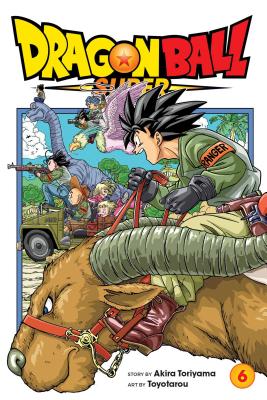 Dragon Ball Super, Vol. 6: Volume 6 by Toriyama, Akira