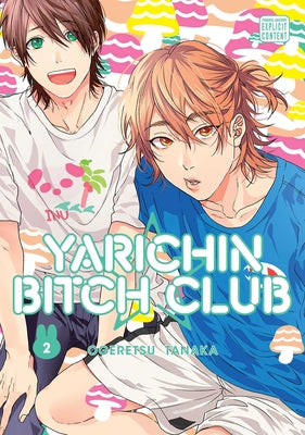 Yarichin Bitch Club, Vol. 2: Volume 2 by Tanaka, Ogeretsu