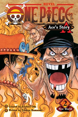One Piece: Ace's Story, Vol. 2: New World by Oda, Eiichiro