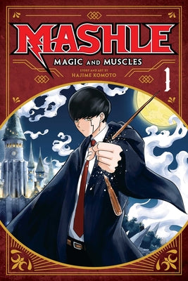 Mashle: Magic and Muscles, Vol. 1: Volume 1 by Komoto, Hajime