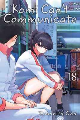 Komi Can't Communicate, Vol. 18: Volume 18 by Oda, Tomohito