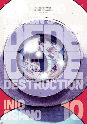 Dead Dead Demon's Dededede Destruction, Vol. 10, 10 by Asano, Inio