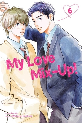My Love Mix-Up!, Vol. 6 by Hinekure, Wataru