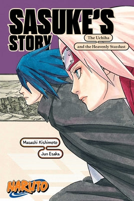 Naruto: Sasuke's Story--The Uchiha and the Heavenly Stardust by Kishimoto, Masashi
