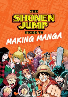 The Shonen Jump Guide to Making Manga by Weekly Shonen Jump Editorial Department