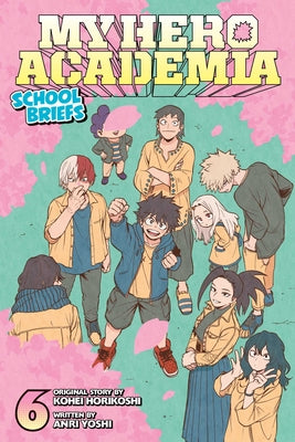 My Hero Academia: School Briefs, Vol. 6 by Horikoshi, Kohei