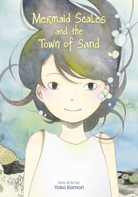 Mermaid Scales and the Town of Sand by Komori, Yoko