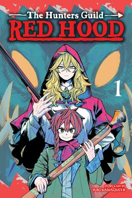 The Hunters Guild: Red Hood, Vol. 1 by Kawaguchi, Yuki