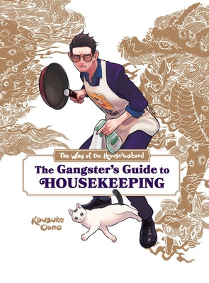 The Way of the Househusband: The Gangster's Guide to Housekeeping by Oono, Kousuke