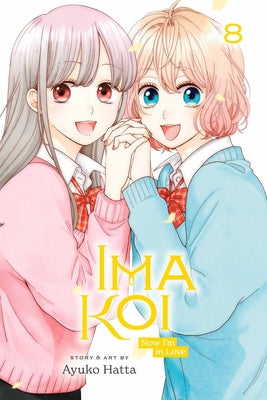 Ima Koi: Now I'm in Love, Vol. 8 by Hatta, Ayuko