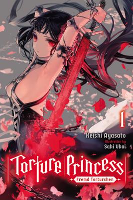 Torture Princess: Fremd Torturchen, Vol. 1 (Light Novel) by Ayasato, Keishi