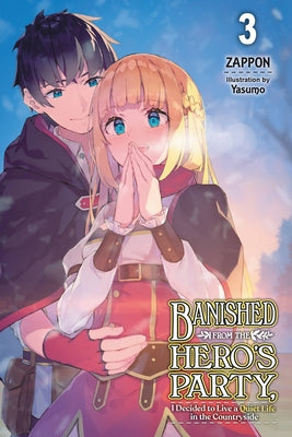 Banished from the Hero's Party, I Decided to Live a Quiet Life in the Countryside, Vol. 3 (Light Novel) by Zappon