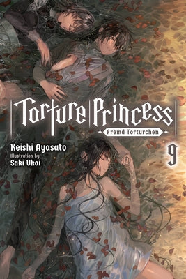 Torture Princess: Fremd Torturchen, Vol. 9 (Light Novel) by Ayasato, Keishi