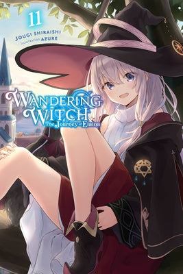 Wandering Witch: The Journey of Elaina, Vol. 11 (Light Novel): Volume 11 by Shiraishi, Jougi