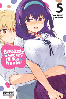 Breasts Are My Favorite Things in the World!, Vol. 5 by Konbu, Wakame