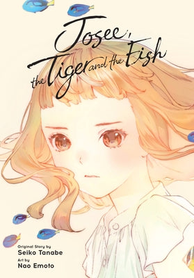 Josee, the Tiger and the Fish (Manga) by Tanabe, Seiko