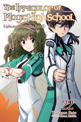 The Irregular at Magic High School, Vol. 22 (Light Novel): Volume 22 by Sato, Tsutomu