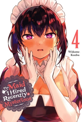 The Maid I Hired Recently Is Mysterious, Vol. 4 by Konbu, Wakame