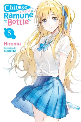 Chitose Is in the Ramune Bottle, Vol. 5 by Hiromu