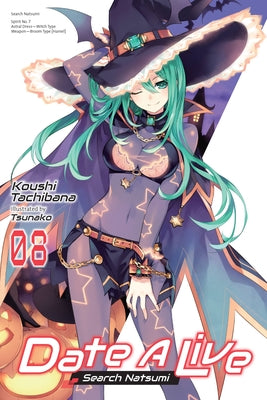 Date a Live, Vol. 8 (Light Novel): Search Natsumi by Tachibana, Koushi