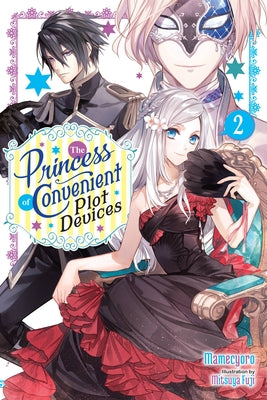 The Princess of Convenient Plot Devices, Vol. 2 (Light Novel) by Mamecyoro