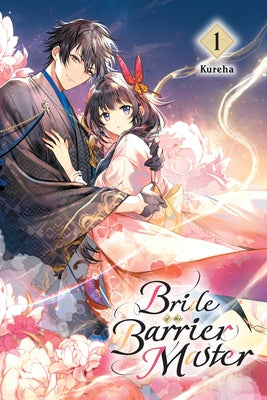 Bride of the Barrier Master, Vol. 1 by Kureha