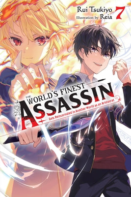 The World's Finest Assassin Gets Reincarnated in Another World as an Aristocrat, Vol. 7 (Light Novel): Volume 7 by Tsukiyo, Rui