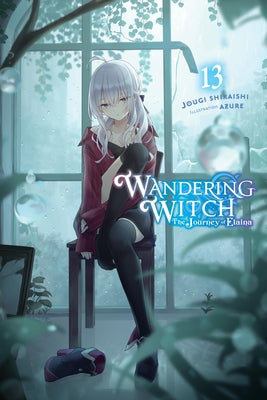 Wandering Witch: The Journey of Elaina, Vol. 13 (Light Novel) by Shiraishi, Jougi