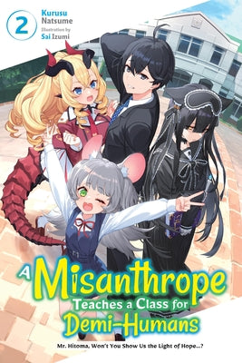 A Misanthrope Teaches a Class for Demi-Humans, Vol. 2 by Izumi, Sai