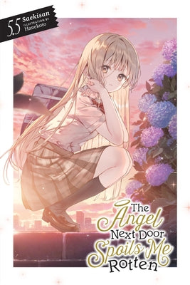 The Angel Next Door Spoils Me Rotten, Vol. 5.5 (Light Novel) by Saekisan