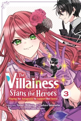 The Villainess Stans the Heroes: Playing the Antagonist to Support Her Faves!, Vol. 3 by Mitikusa, Yamori