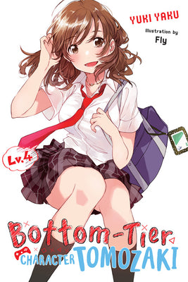 Bottom-Tier Character Tomozaki, Vol. 4 (Light Novel) by Yaku, Yuki