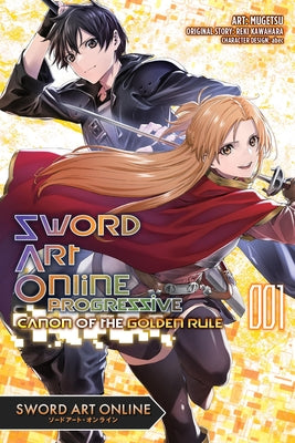 Sword Art Online Progressive Canon of the Golden Rule, Vol. 1 (Manga): Volume 1 by Kawahara, Reki