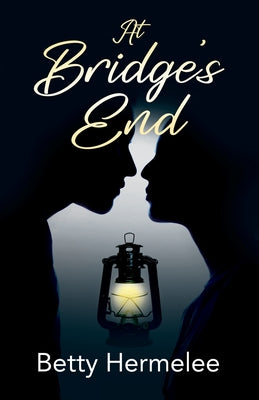 At Bridge's End by Hermelee, Betty