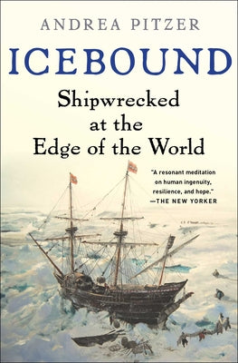 Icebound: Shipwrecked at the Edge of the World by Pitzer, Andrea