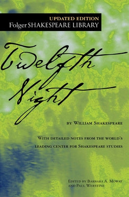 Twelfth Night, Or, What You Will by Shakespeare, William