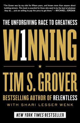 Winning: The Unforgiving Race to Greatness by Grover, Tim S.