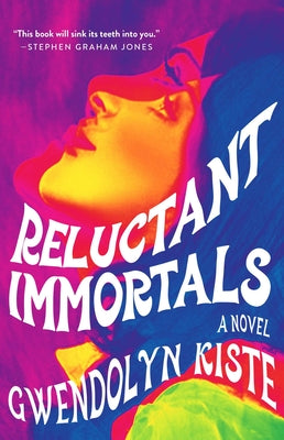 Reluctant Immortals by Kiste, Gwendolyn