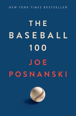The Baseball 100 by Posnanski, Joe